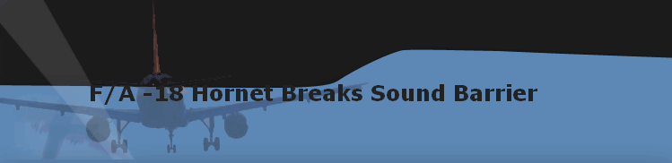 
F/A -18 Hornet Breaks Sound Barrier